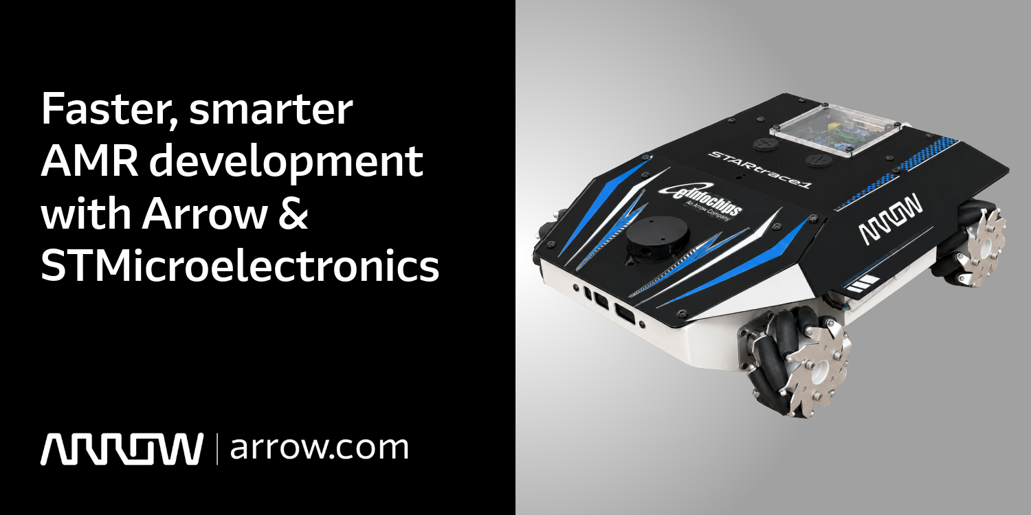 Faster, smarter AMR development with Arrow & STMicroelectronics