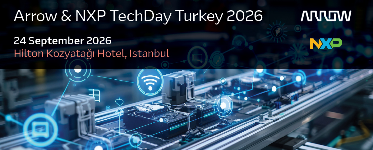 Arrow & NXP TechDay Turkey 2026